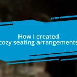 How I created cozy seating arrangements