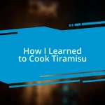 How I Learned to Cook Tiramisu