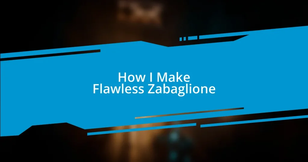 How I Make Flawless Zabaglione