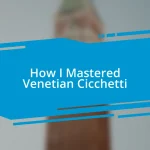 How I Mastered Venetian Cicchetti