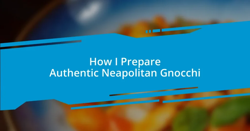 How I Prepare Authentic Neapolitan Gnocchi