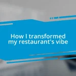 How I transformed my restaurant’s vibe