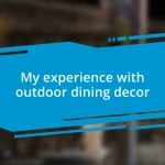 My experience with outdoor dining decor