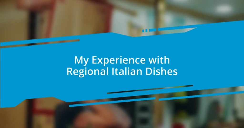 My Experience with Regional Italian Dishes