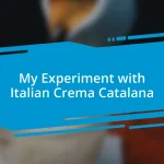 My Experiment with Italian Crema Catalana