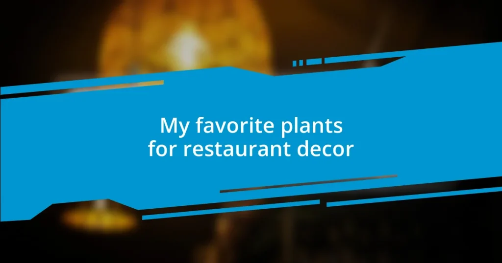 My favorite plants for restaurant decor