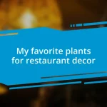 My favorite plants for restaurant decor