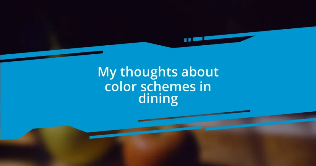 My thoughts about color schemes in dining