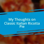 My Thoughts on Classic Italian Ricotta Pie