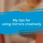 My tips for using mirrors creatively