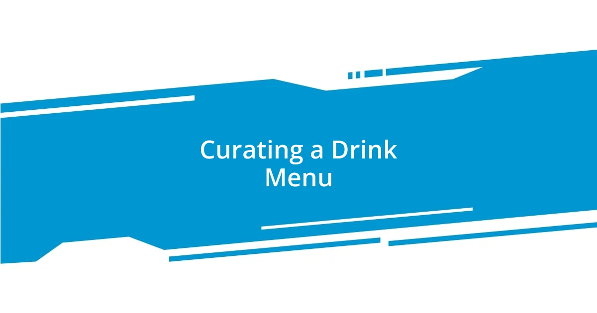 Curating a Drink Menu