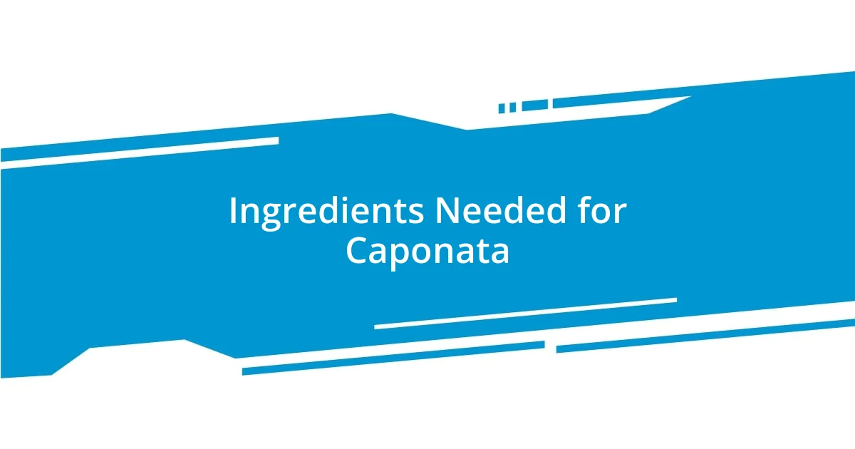 Ingredients Needed for Caponata