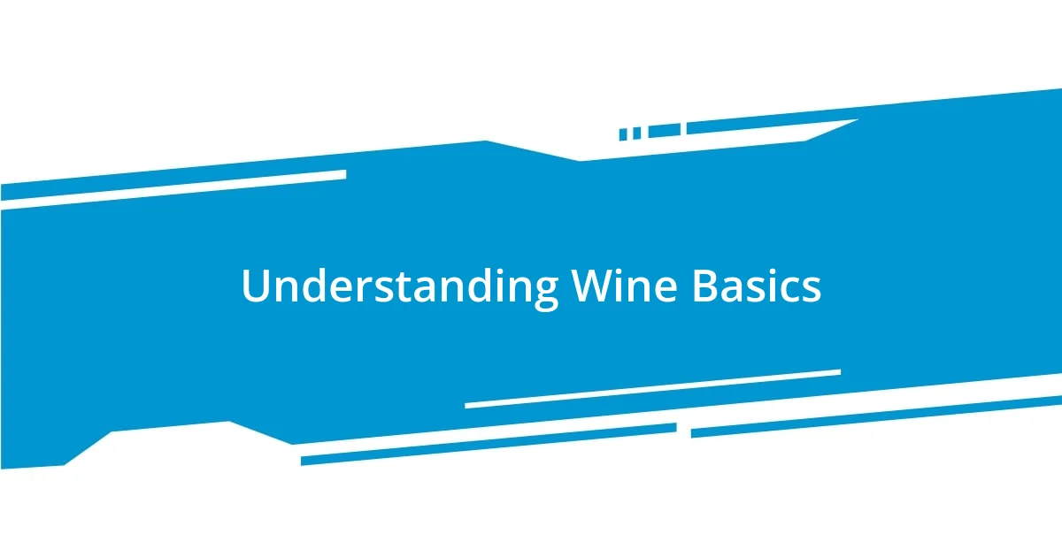 Understanding Wine Basics